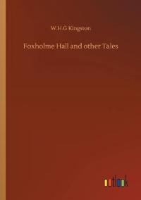 Bokomslag for "Foxholme Hall and other Tales"