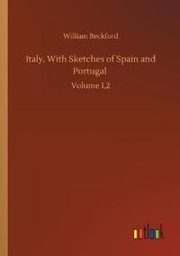 Italy, With Sketches of Spain and Portugal