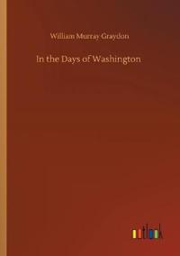 In the Days of Washington