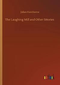 The Laughing Mill and Other Sttories