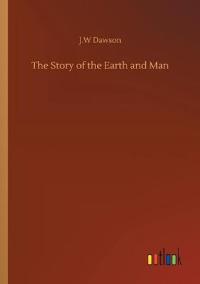 The Story of the Earth and Man