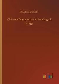 Chinese Diamonds for the King of Kings