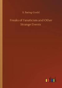Freaks of Fanaticism and Other Strange Events