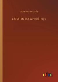 Child Life in Colonial Days