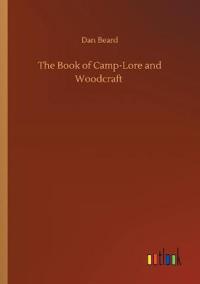 The Book of Camp-Lore and Woodcraft