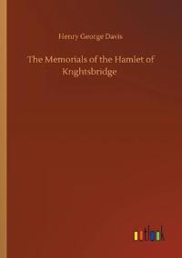 The Memorials of the Hamlet of Knghtsbridge