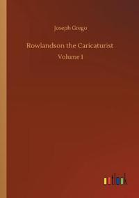 Rowlandson the Caricaturist