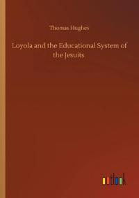 Bokomslag för "Loyola and the Educational System of the Jesuits"
