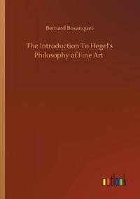 The Introduction To Hegel's Philosophy of Fine Art