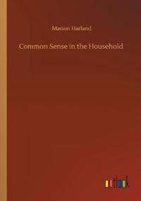 Bokomslag för "Common Sense in the Household"