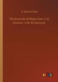 The Journals of Major-Gen. C.G. Gordon, C.B, At Kartoum