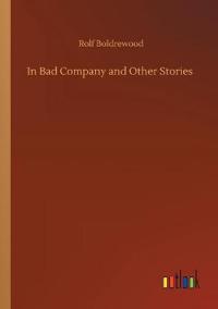 In Bad Company and Other Stories