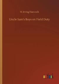Uncle Sam's Boys on Field Duty