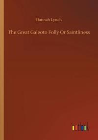 The Great Galeoto Folly Or Saintliness