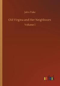 Old Virgina and Her Neighbours