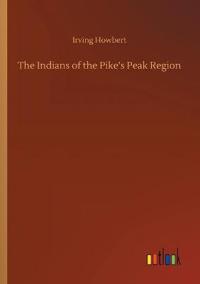 Kirjan kansi "The Indians of the Pike's Peak Region"