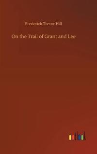 Bokomslag for "On the Trail of Grant and Lee"