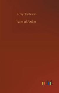 Tales of Aztlan