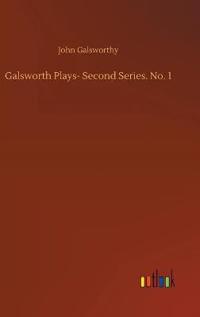 Galsworth Plays- Second Series. No. 1
