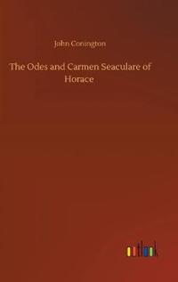 The Odes and Carmen Seaculare of Horace