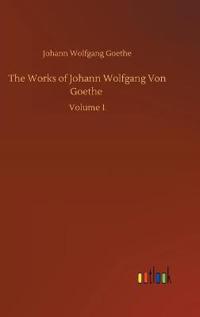 Bokomslag for "The Works of Johann Wolfgang Von Goethe"