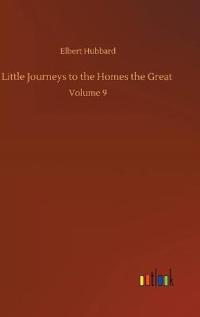 Bokomslag for "Little Journeys to the Homes the Great"