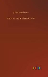 Hawthorne and His Circle
