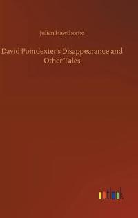 David Poindexter's Disappearance and Other Tales