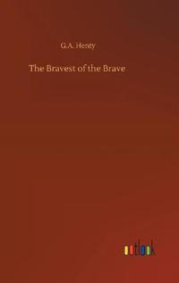 The Bravest of the Brave