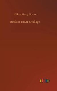 Birds in Town & Village