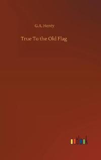 True To the Old Flag