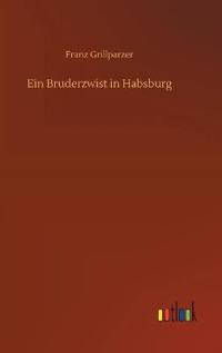 Ein Bruderzwist in Habsburg