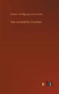 Die natürliche Tochter