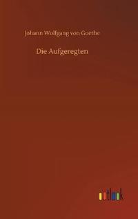 Die Aufgeregten