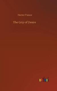 The Grip of Desire