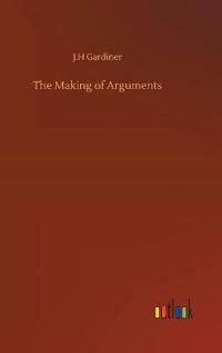 The Making of Arguments