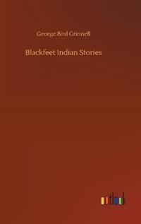 Bokomslag för "Blackfeet Indian Stories"
