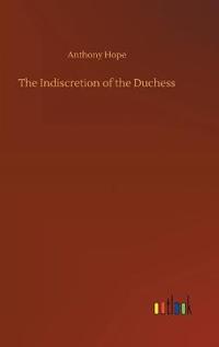 Bokomslag för "The Indiscretion of the Duchess"
