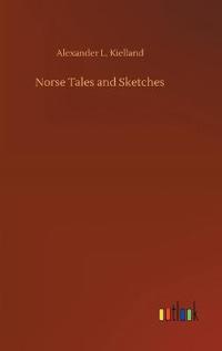 Norse Tales and Sketches