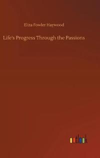 Life's Progress Through the Passions