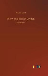 The Works of John Dryden