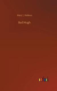 Bad Hugh