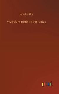Yorkshire Ditties, First Series