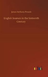 Bokomslag för "English Seamen in the Sixteenth Century"