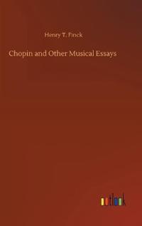 Bokomslag för "Chopin and Other Musical Essays"