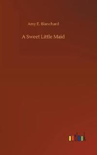 Bokomslag for "A Sweet Little Maid"