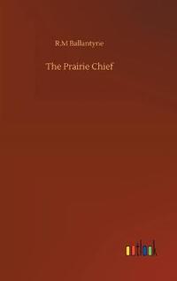 Bokomslag for "The Prairie Chief"