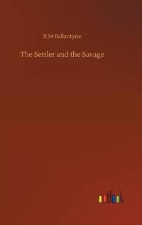Bokomslag for "The Settler and the Savage"