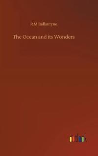 The Ocean and its Wonders