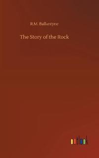 Bokomslag för "The Story of the Rock"